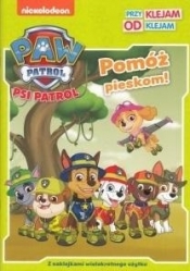 Psi Patrol. Przyklejam odklejam. Pomóż pieskom! - Opracowanie zbiorowe