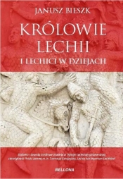 Królowie Lechii i Lechici w dziejach - Bieszk Janusz