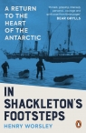 In Shackleton's Footsteps Henry Worsley