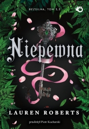Bezsilna Tom 3,5 Niepewna - Lauren Roberts