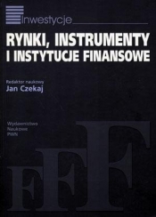 Rynki instrumenty i instytucje finansowe - Jan Czekaj