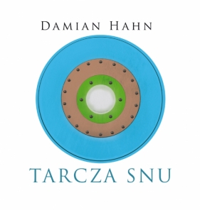 Tarcza snu - Damian Hahn