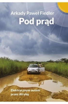 Elektrycznym autem przez Afrykę - Arkady Paweł Fiedler