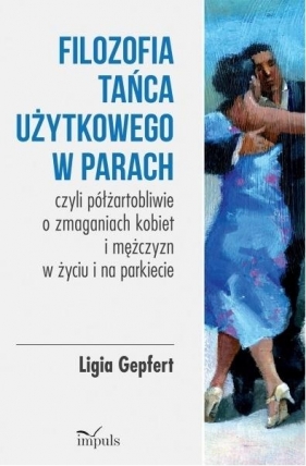 Filozofia tańca użytkowego w parach - Ligia Gepfert