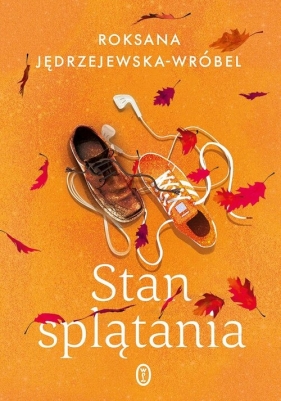 Stan splątania - Roksana Jędrzejewska-Wróbel