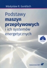 Podstawy maszyn przepływowych i ich systemów energetycznych z płytą CD Władysław R. Gundlach