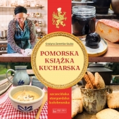 Pomorska książka kucharska (szczecińska, stargardzka, kołobrzeska) - Grażyna Zaremba-Szuba
