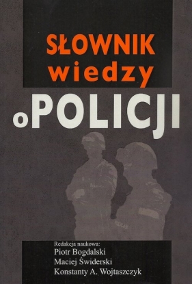 Słownik wiedzy o Policji - <br />