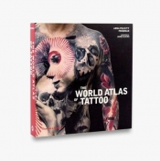 The World Atlas of Tattoo - Anna Felicity Friedman