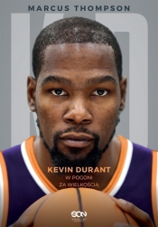 Kevin Durant. W pogoni za wielkością - Marcus Thompson