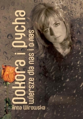 Pokora i pycha. Wiersze dla nas i o nas - Anna Wirowska