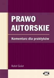 Prawo autorskie. Komentarz dla praktyków - Rafał Golat
