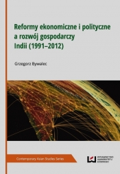 Reformy ekonomiczne i polityczne a rozwój gospodarczy Indii 1991-2012 - Bywalec Grzegorz