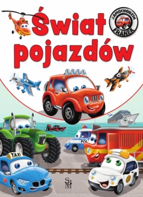 Samochodzik Franek. Świat pojazdów - Elżbieta Wójcik
