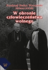 W obronie człowieczeństwa wolnego