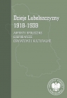  Dzieje Lubelszczyzny 1918-1939Aspekty społeczne, gospodarcze, oświatowe