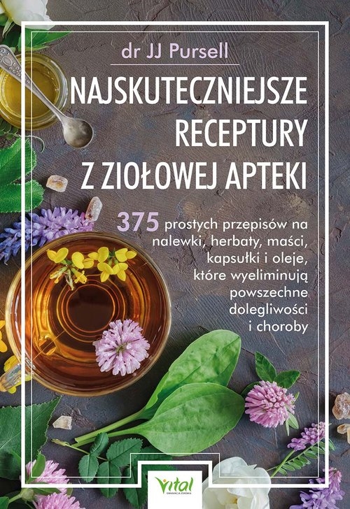 Najskuteczniejsze receptury z ziołowej apteki