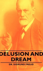 Delusion and Dream - Sigmund Freud