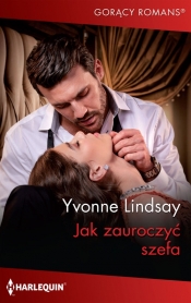 Jak zauroczyć szefa - Yvonne Lindsay