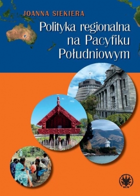 Polityka regionalna na Pacyfiku Południowym - Joanna Siekiera