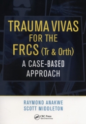 Trauma Vivas for the FRCS - Anakwe Raymond, Middleton Scott