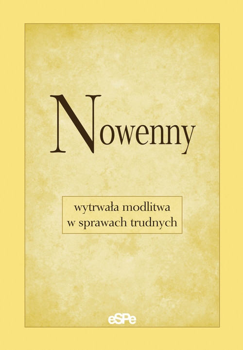 Nowenny wytrwała modlitwa w sprawach trudnych