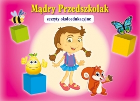 Mądry przedszkolak Zeszyt edukacyjny - Szewczyk Małgorzata