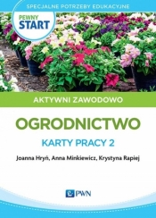 Pewny start. Aktywni zawodowo Ogrodnictwo. Karty.. - Joanna Hryń, Krystyna Rapiej
