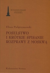Poselstwo i krótkie spisanie rozprawy z Moskwą - Pielgrzymowski Eliasz