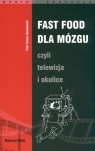 Fast food dla mózgu czyli telewizja i okolice Nowakowski Piotr Tomasz