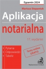 Aplikacja notarialna 2024. Pytania, odpowiedzi, tabele + dostęp do testów Mariusz Stepaniuk