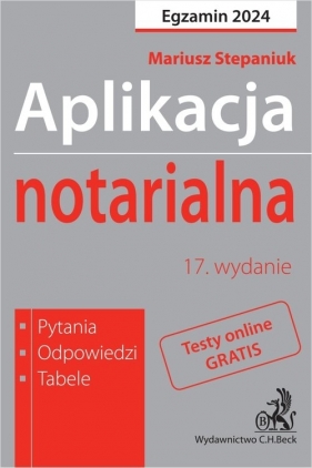 Aplikacja notarialna 2024. Pytania, odpowiedzi, tabele + dostęp do testów online - Mariusz Stepaniuk