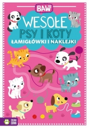 Baw się. Wesołe psy i koty. Łamigłówki i naklejki - Opracowanie zbiorowe