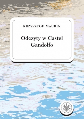 Odczyty w Castel Gandolfo - Maurin Krzysztof