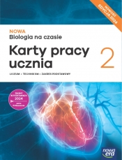 NOWA Biologia na czasie 2. Karty pracy ucznia. Edycja 2024. Liceum i technikum. Zakres podstawowy - Opracowanie zbiorowe