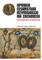Upadek Cesarstwa Rzymskiego - Edward Gibbon