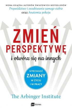 Zmień perspektywę i otwórz się na innych. - The Arbinger Institute