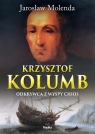 Krzysztof Kolumb Odkrywca z wyspy Chios Jarosław Molenda