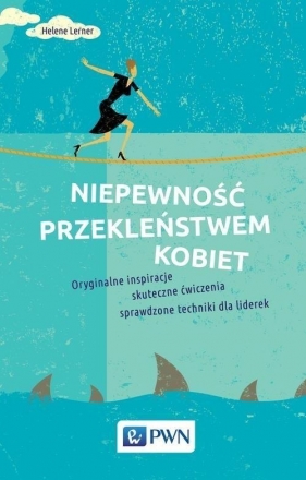 Niepewność przekleństwem kobiet - Helene Lerner