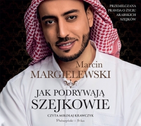 Jak podrywają szejkowie (Audiobook) - Marcin Margielewski