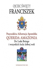 Adhortacja Querida Amazonia - Papież Franciszek