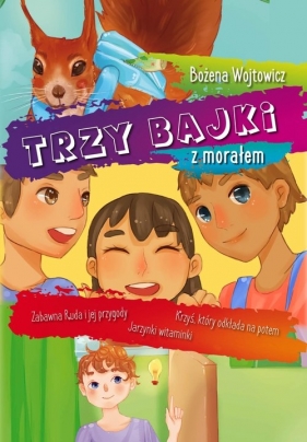 Trzy bajki z morałem - Wojtowicz Bożena