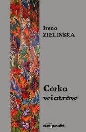 Córka wiatrów - Zielińska Irena
