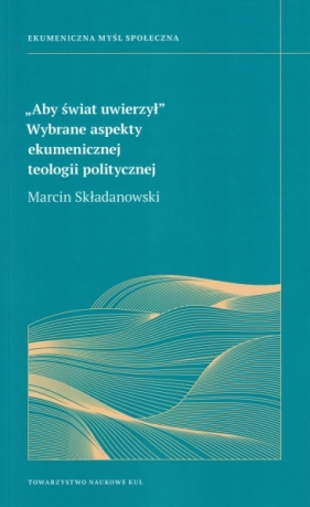 Aby świat uwierzył - Marcin Składanowski