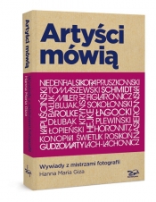 Artyści mówią Wywiady z mistrzami fotografii