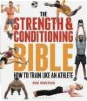 The Strength and Conditioning Bible Nick Grantham