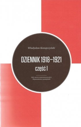 Dziennik 1918-1921 Tom 1/2 - Konopczyński Władysław
