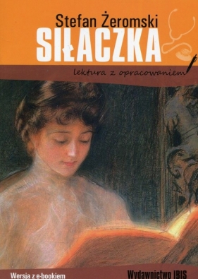 Siłaczka lektura z opracowaniem Stefan Żeromski - Agnieszka Nożyńska-Demianiuk