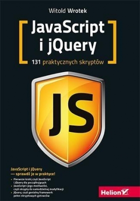 Javascript i jQuery 131 praktycznych skryptów - Wrotek Witold