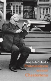 Protestantyzm oczami Chestertona - Wojciech Golonka